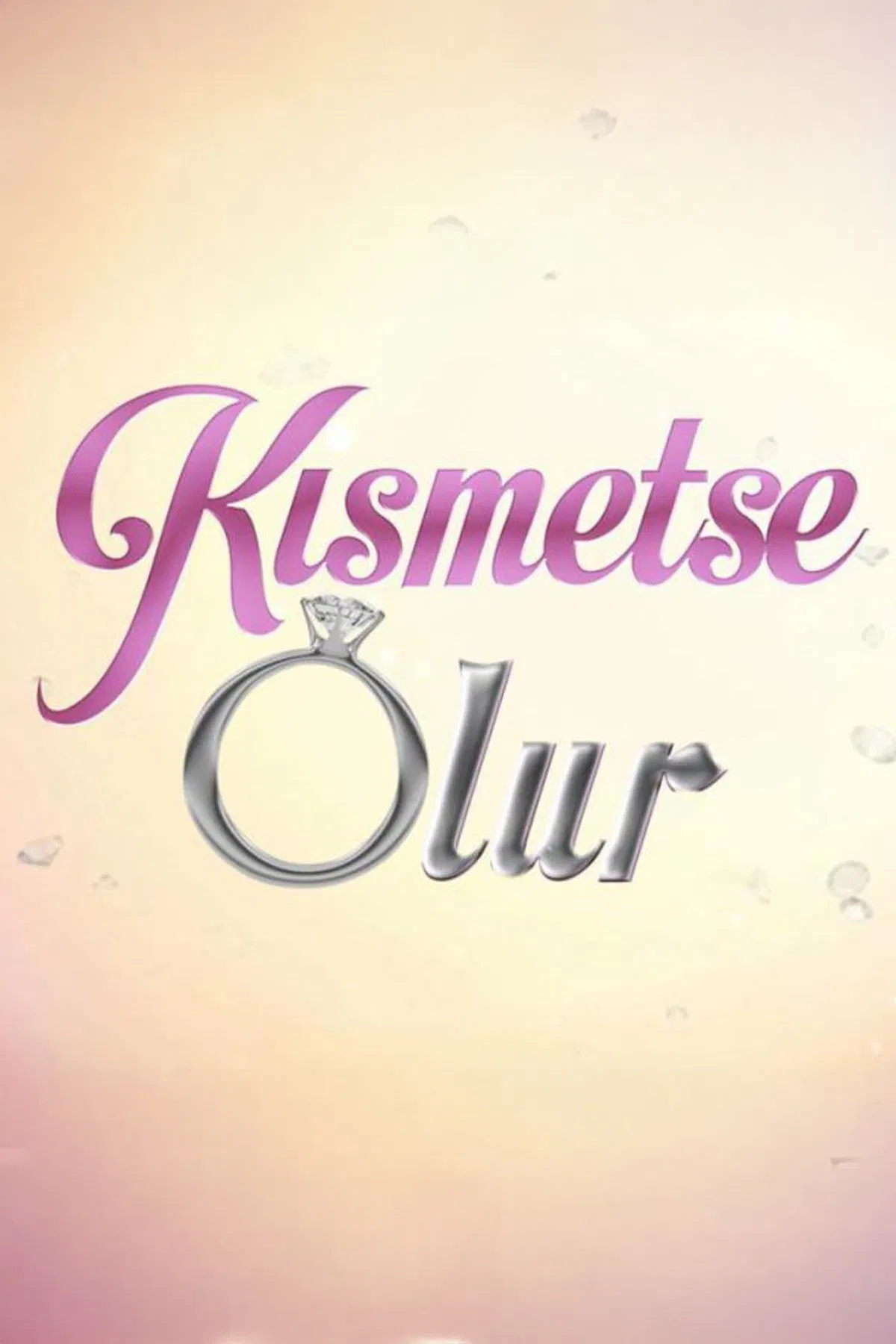 اگر قرار باشد (Kismetse Olur)